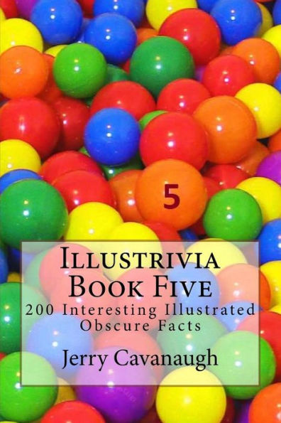 Illustrivia - Book Five: 200 Interesting Illustrated Obscure Facts
