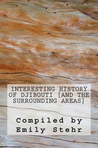 Interesting History of Djibouti [and the Surrounding Areas]