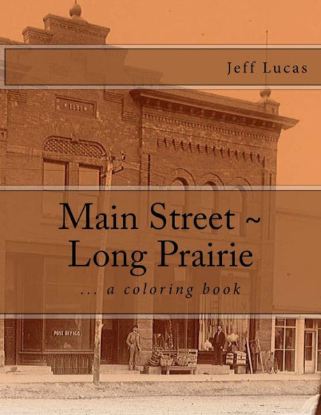 Main Street - Long Prairie : Coloring Book