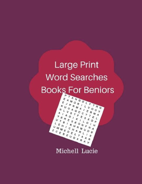 Large Print Word Searches Books For Beniors: 50 Puzzles Games Word Find Easy Books
