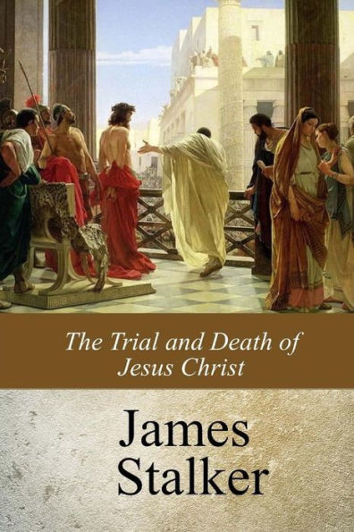 The Trial And Death Of Jesus Christ - 9781976139376