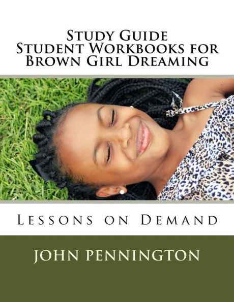 Study Guide Student Workbook For Brown Girl Dreaming : Lessons On Demand