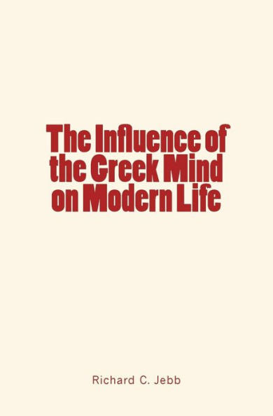 The Influence Of The Greek Mind On Modern Life