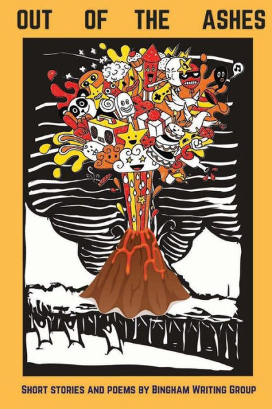 Out Of The Ashes : An Anthology Of Short Stories And Poems