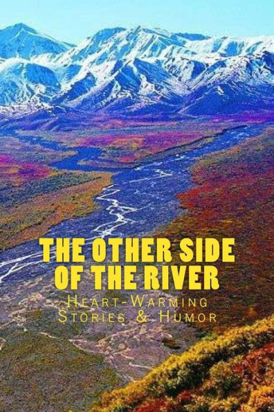 The Other Side Of The River : Heart-Warming Stories And Humor