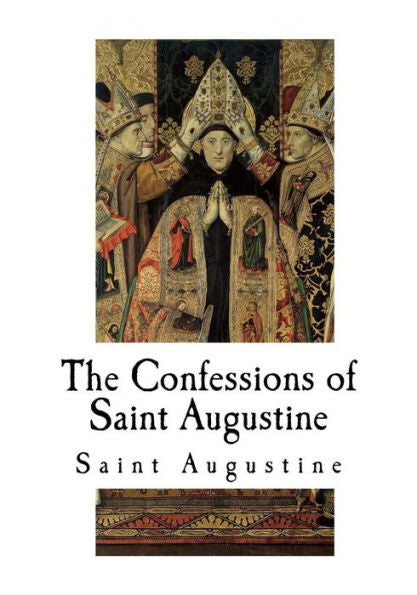 The Confessions Of Saint Augustine - 9781976197413