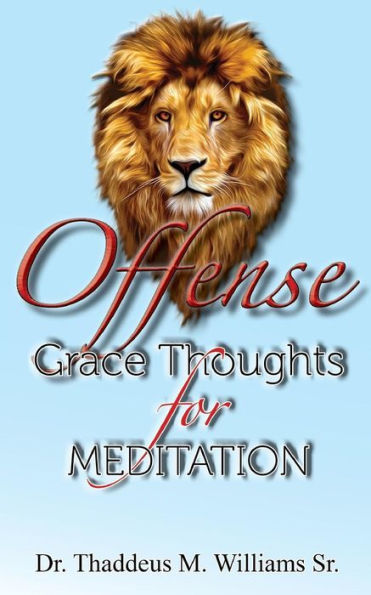 Offense : Grace Thoughts For Meditation