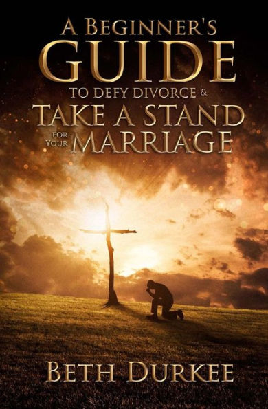 Una guía para principiantes para desafiar el divorcio y defender su matrimonio