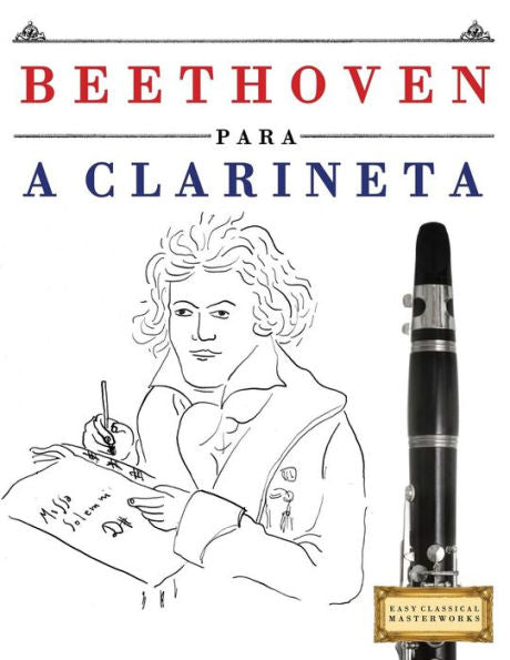 Beethoven para a Clarineta: 10 pe�as fáciles para a Clarineta livro para principiantes (Edición Portuguesa)