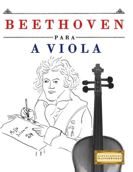 Beethoven para a Viola: 10 pe�as f�ciles para a Viola livro para principiantes (Portuguese Edition)