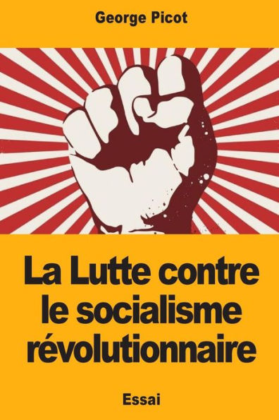 La Lutte contre le socialisme revolutionnaire (French Edition)