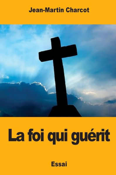 La foi qui guérit (French Edition) - 9781976217623