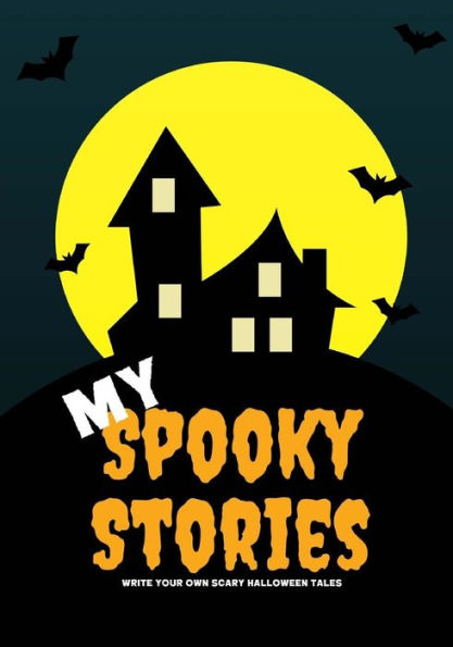 My Spooky Stories : Write Your Own Scary Halloween Tales, 100 Pages, Candy Corn Orange