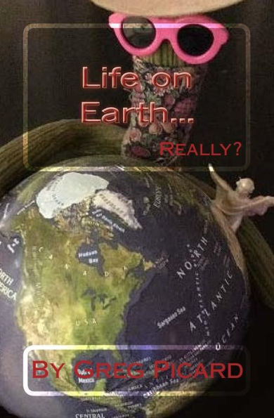 Life On Earth... Really?