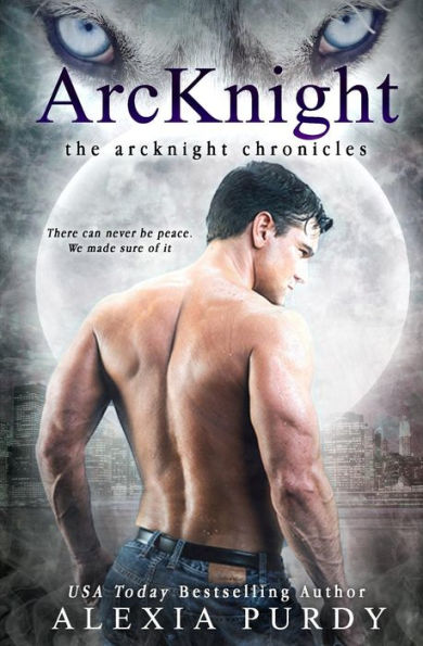 ArcKnight (The ArcKnight Chronicles #1) (The ArcKnight Wolf Pack Chronicles)