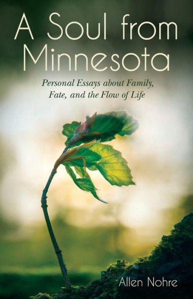Un alma de Minnesota: ensayos personales sobre la familia, el destino y el fluir de la vida