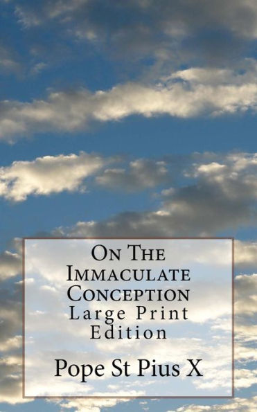 On The Immaculate Conception : Large Print Edition