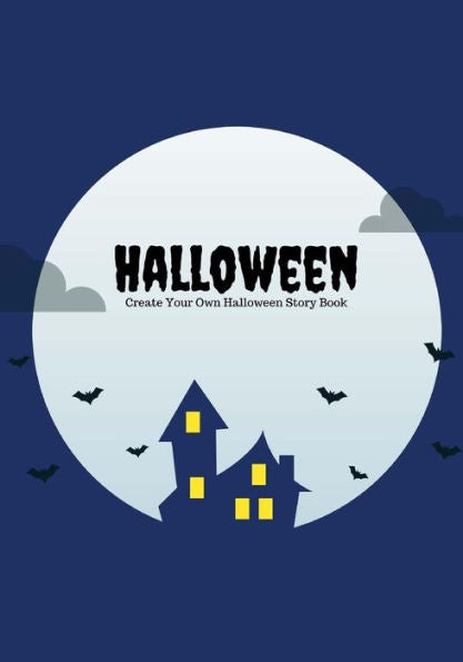Halloween: Create Your Own Halloween Story Book, 100 Pages, Midnight Blue (Halloween Gifts)
