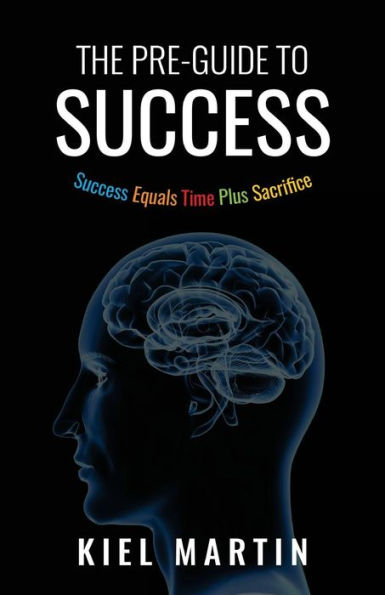The Pre-Guide To Success : Success Equals Time Plus Sacrifice