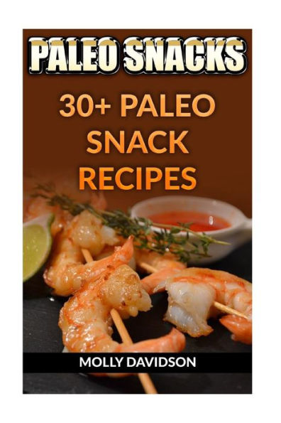 Paleo Snacks : 30+ Paleo Snack Recipes