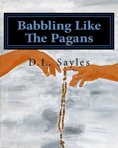 Babbling Like the Pagans: a humorous journey through the mysteries of the Rosary