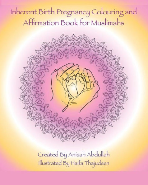 Inherent Birth Pregnancy Colouring Book and Affirmations for Muslimahs