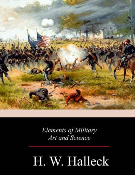 Elements of Military Art and Science - 9781976321870