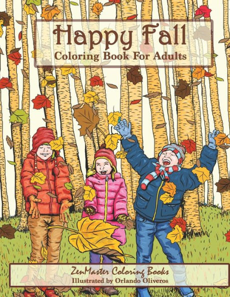 Happy Fall Coloring Book for Adults: Autmn Inspired Coloring Book for Adults with Fall Scenes, Forests, Pumpkins, Leaves, Cats, and more! (Coloring Books for Grownups)