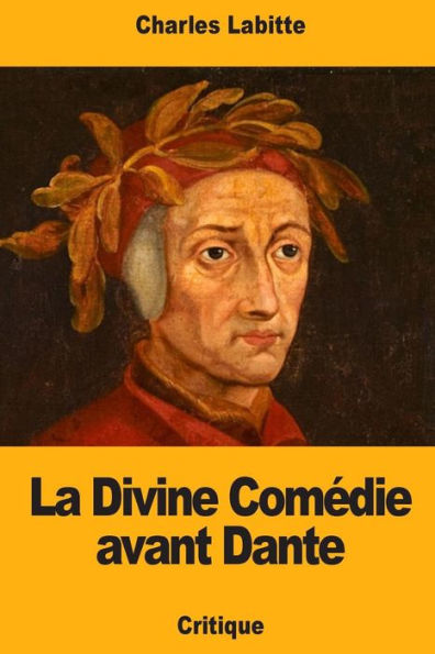La Divine Comedie avant Dante (French Edition)
