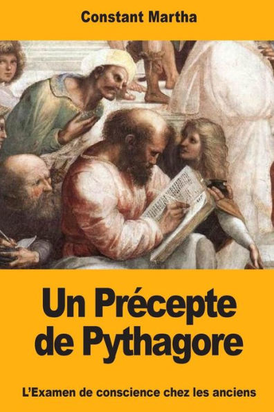 Un Prcepte De Pythagore : Lexamen De Conscience Chez Les Anciens