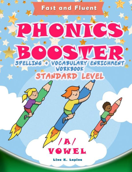 Phonics Booster: A Vowel (Standard) : Spelling + Vocabulary Enrichment
