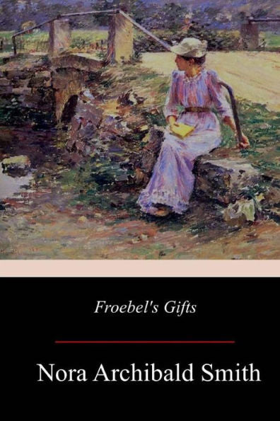 Froebel's Gifts - 9781976346835
