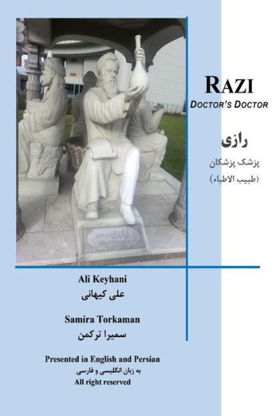 Razi Doctor's Doctor : Persian Physician 800 C.E.