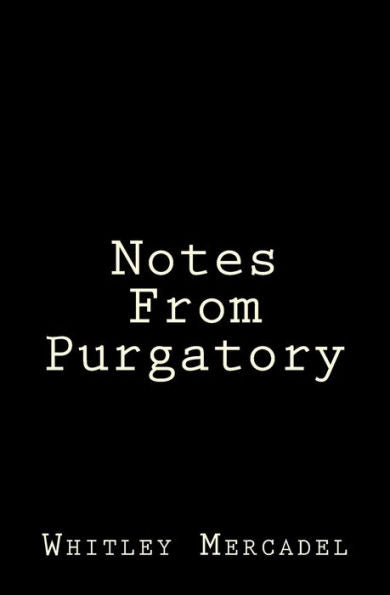 Notes From Purgatory