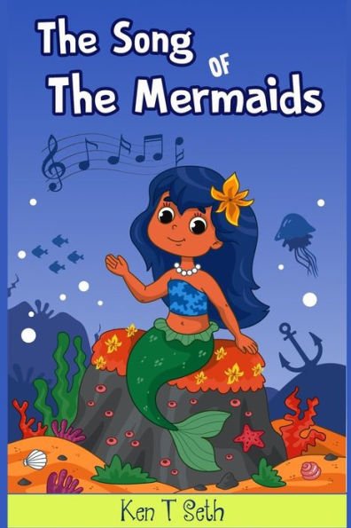 The Song Of The Mermaids : A Mermaid Books For Kids Ages 4-8
