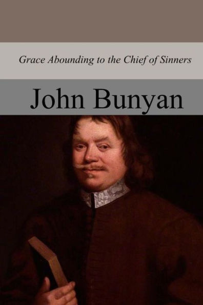 Grace Abounding to the Chief of Sinners - 9781976377105