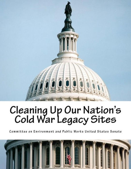 Cleaning Up Our Nation's Cold War Legacy Sites