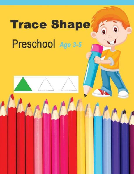 Trace Shapes Preschool Age 3-5 : Educational Activity Books For Kids