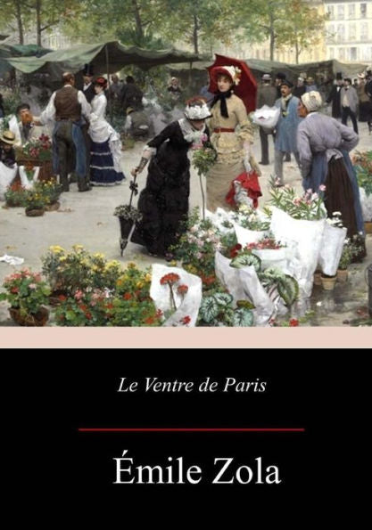 Le Ventre de Paris (French Edition) - 9781976417627