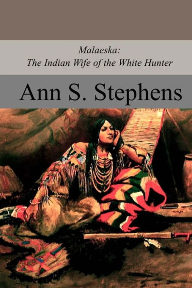 Malaeska : The Indian Wife Of The White Hunter