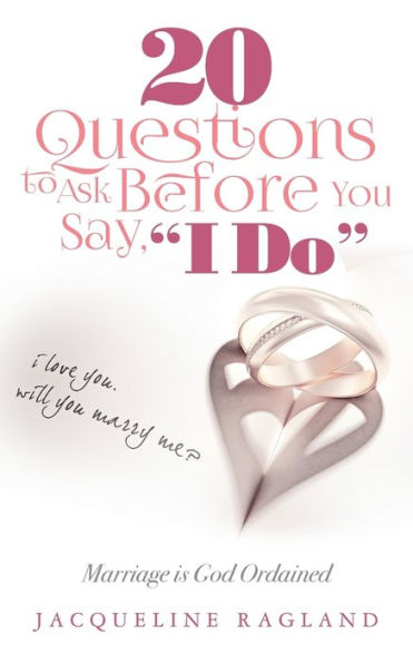 20 Questions to Ask Before You Say, " I Do": Marriage is God Ordained