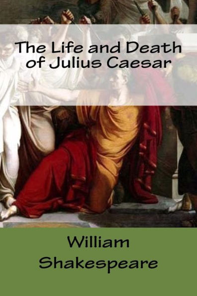 The Life And Death Of Julius Caesar