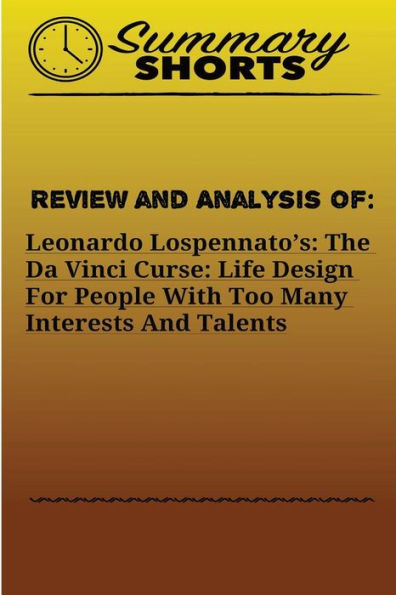 Review And Analysis Of The Da Vinci Curse : Life Design For People With Too Many Interests And Talents
