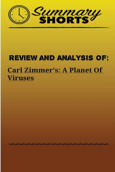 Review And Analysis Of : Carl Zimmer?S: A Planet Of Viruses