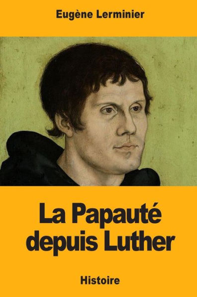 La Papaute depuis Luther (French Edition)