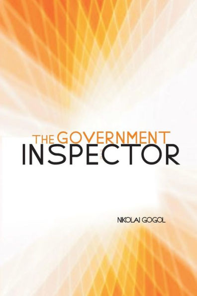 The Government Inspector : A Comedy In Five Acts
