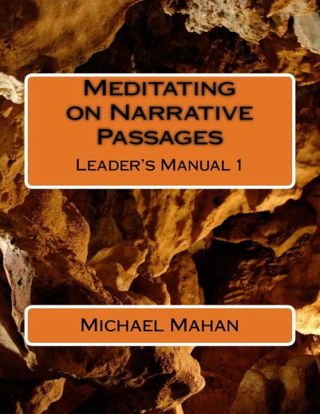 Meditating On Narrative Passages : Leader'S Manual 1