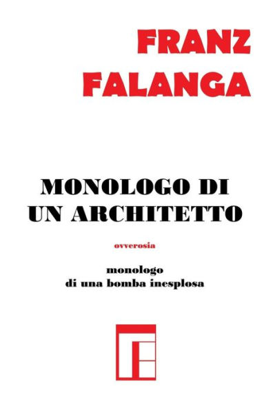 Monologo Di Un Architetto : Ovverosia Monologo Di Una Bomba Inesplosa