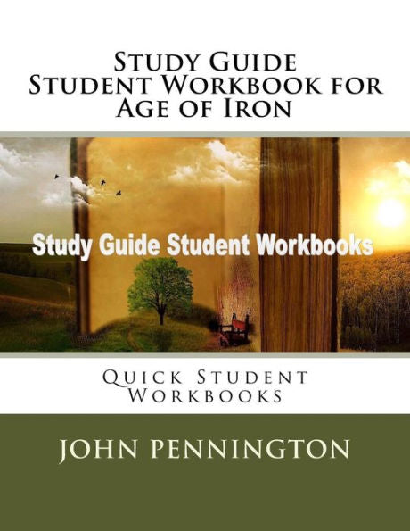 Study Guide Student Workbook For Age Of Iron : Quick Student Workbooks