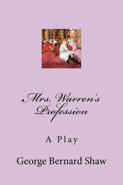 Mrs. Warren's Profession : A Play